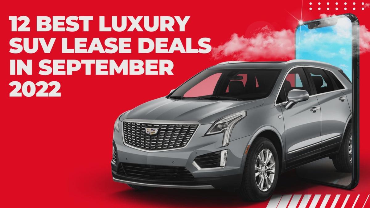 The 12 Best Luxury SUV Lease Deals in September 2022