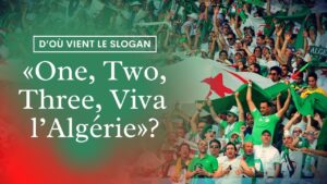 Doù vient le slogan One Two Three Viva lAlgérie