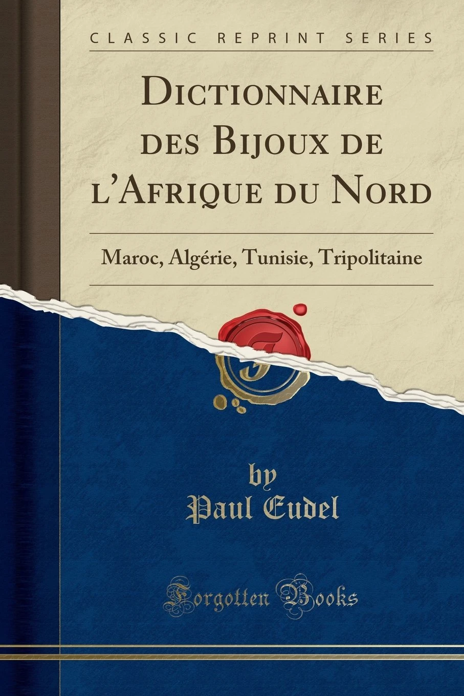 Dictionnaire des bijoux de lAfrique du Nord Maroc Algerie Tunisie Tripolitaine Ed 1906